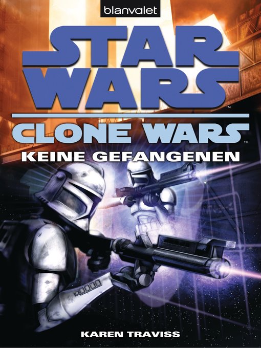 Title details for Star Wars. Clone Wars 3. Keine Gefangenen by Karen Traviss - Available
